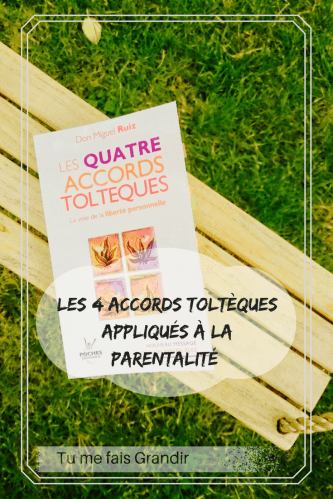 Les 4 accords toltèquesappliqué à la parentalité